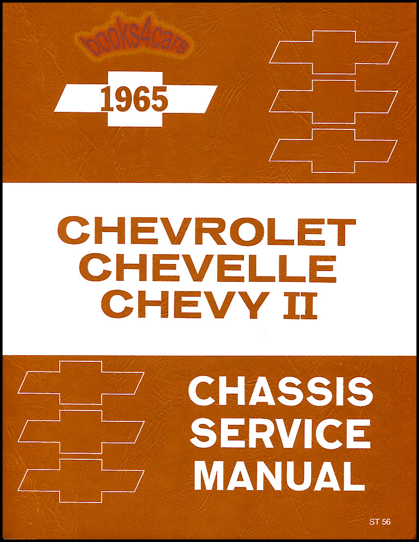 65 chassis Shop Service Repair Manual by Chevrolet for all full sized Chevy's plus Chevelle Malibu El Camino, Impala Biscayne Belair Chevy II, & Acadian sedan station wagon