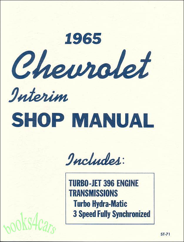 65 High Performance Shop Service Repair Manual Supplement for Chevy covering turbo-jet 396 L78 & Z16 engine turbohydramatic and 3 speed synchr transmissions by Chevrolet