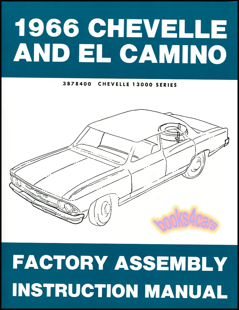 66 Chevelle Assembly Manual by Chevrolet also covers El Camino & Malibu