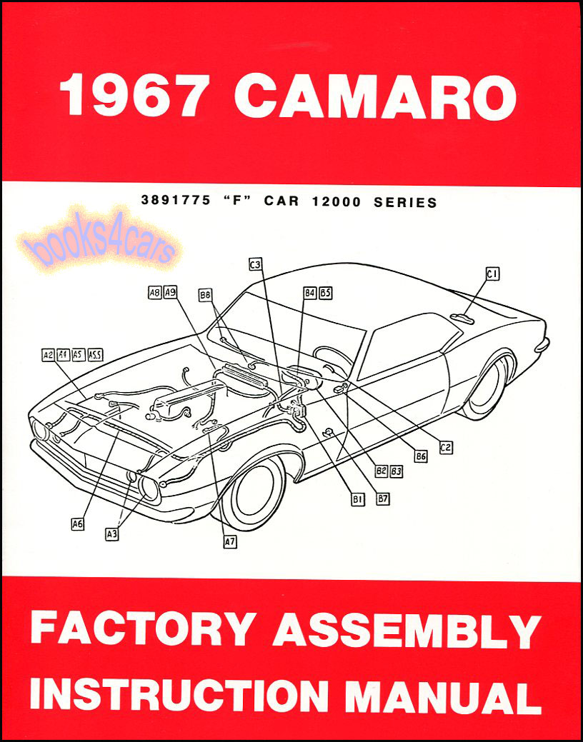 67 Camaro Assembly manual by Chevrolet (also applicable to Firebird)