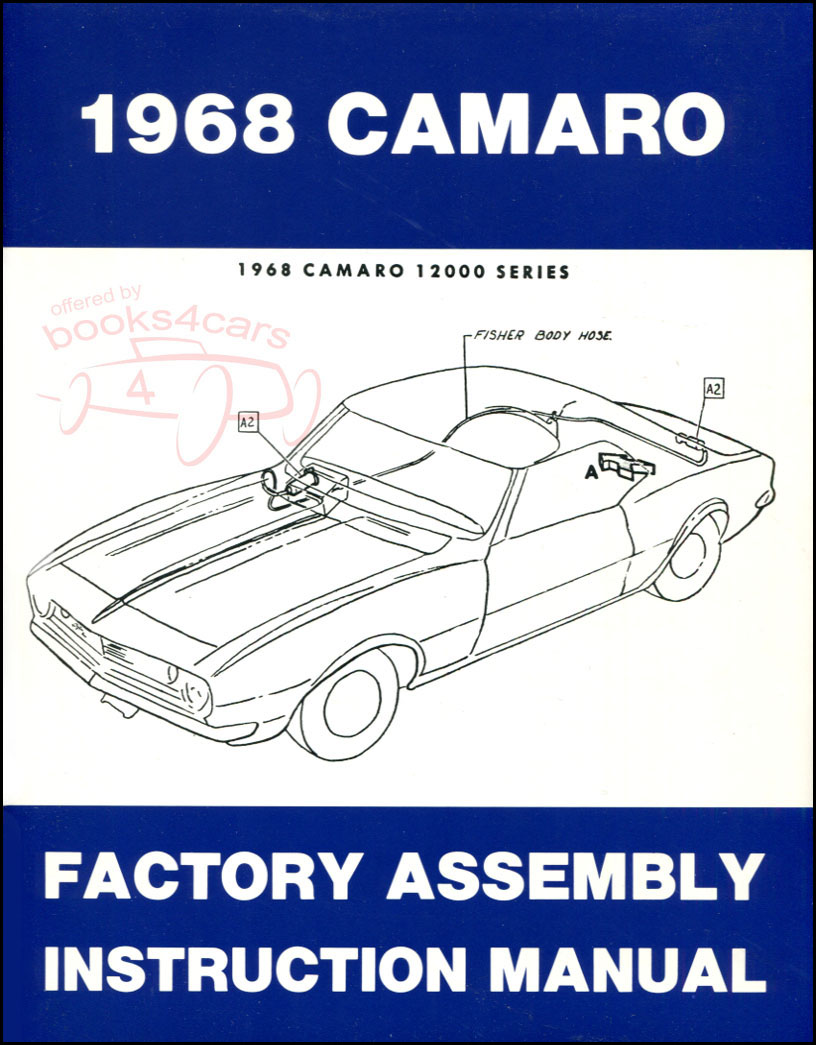 68 Camaro Assembly manual by Chevrolet (also can be used for Firebird )