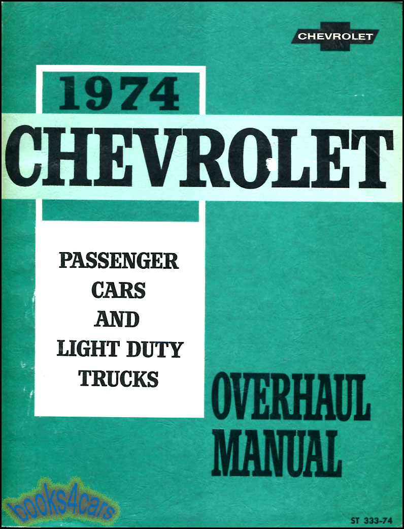 74 Passenger car and light duty truck overhaul unit shop service repair manual by Chevrolet & GMC