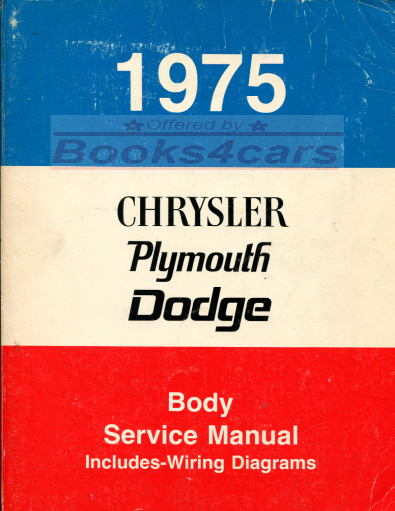 75 Body Shop Service Repair Manual by Chrysler Plymouth Dodge includes wiring diagrams