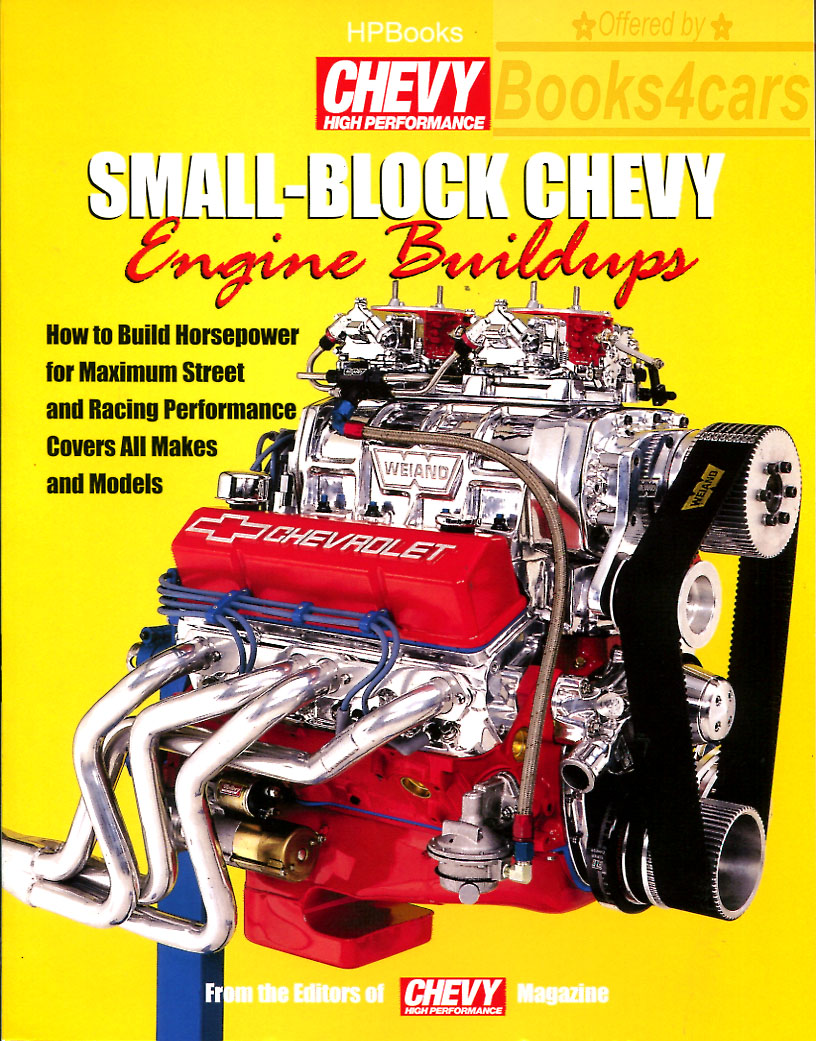 Small Block Chevy Engine Buildups 192 pages by the editors of Chevrolet High Performance Mag
