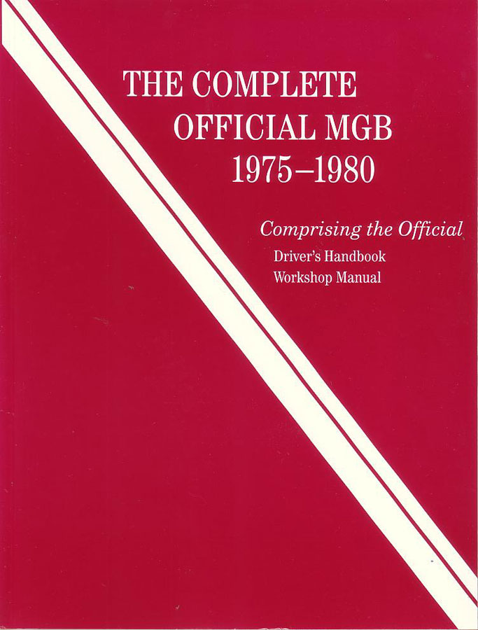 75-80 The Complete Official MGB Shop Service Repair Manual for MG B by Bentley Publishers includes drivers handbook BEST CHOICE FOR 75-80 MGB