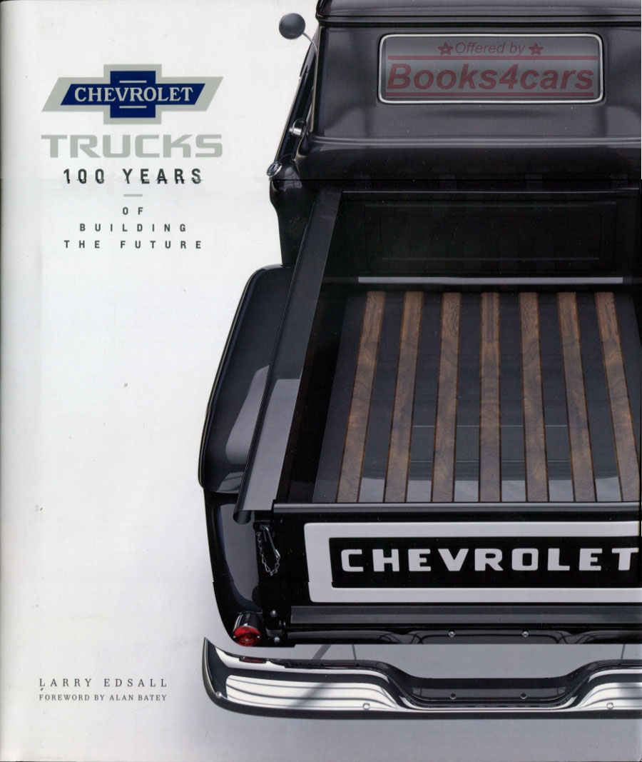Chevrolet Trucks 100 years Centenary of building the future 224 pages hardcover history by Edsall & Batey
