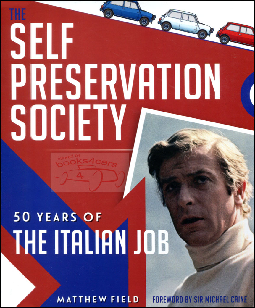 The Self Preservation Society 50 years of the Italian job by M. Field 336 pages hardcover