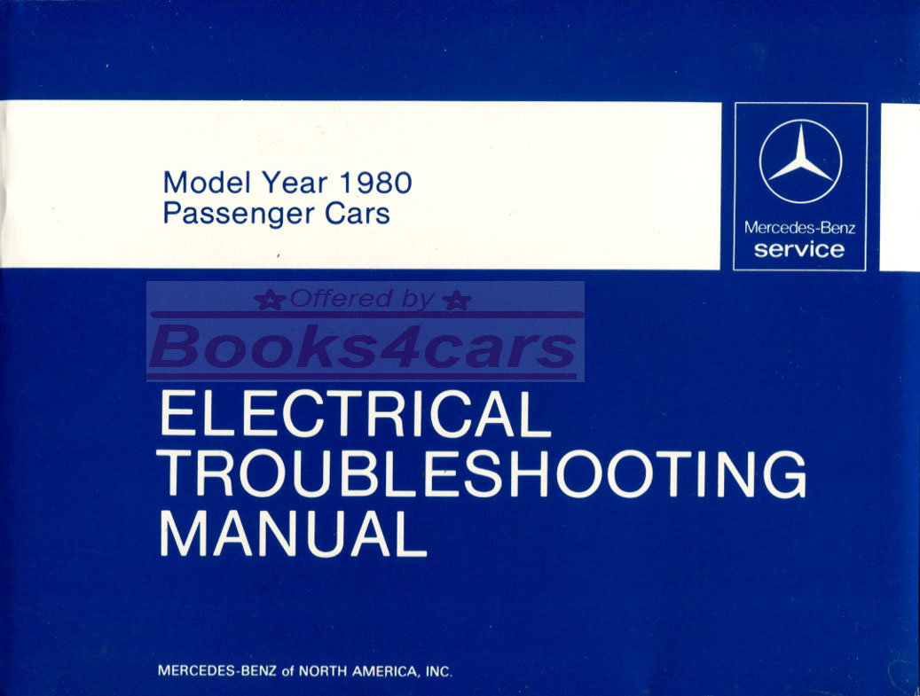 80 Electrical Wiring Troubleshooting Shop Manual by Mercedes for all 1980 models including 450 300 116 123 and more such as 450SL 107 240D 300D 300 CD 300TD 300SD 280E 280CE 280SE 450SLC 450SEL and more....