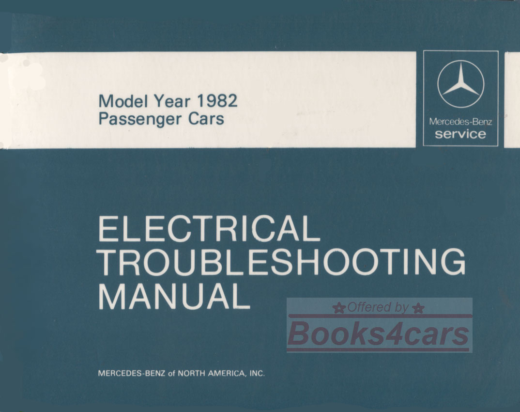 82 electrical troubleshooting shop service repai manual by Mercedes for all 1982 models including 380SL 380SEL 380SE 300D 300 380 D SE SEL SL 240D 123 107 126 and more...