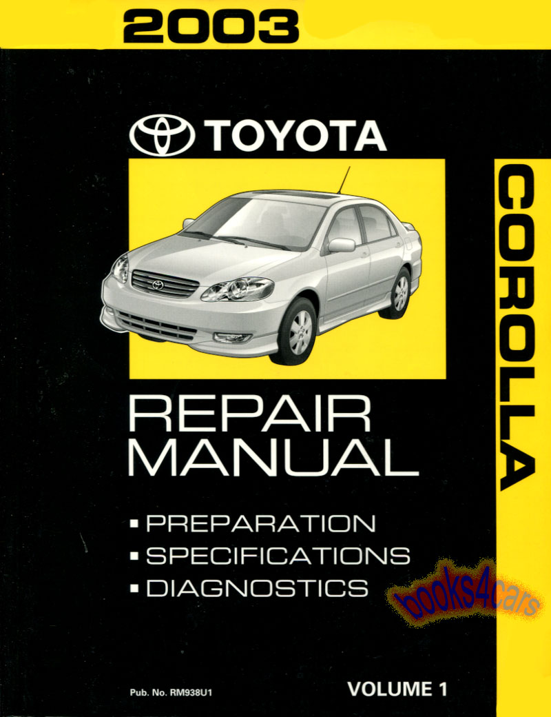 2003 Corolla Diagnostics Preparation Specifacations Shop Service Repair Manual by Toyota