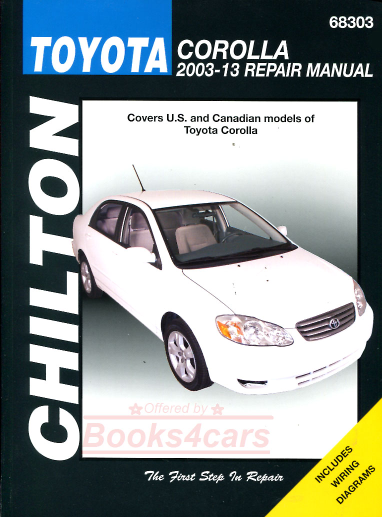 2003-13 Toyota Corolla Shop Service Repair Manual by Chiltons (Does Not cover XRS models)