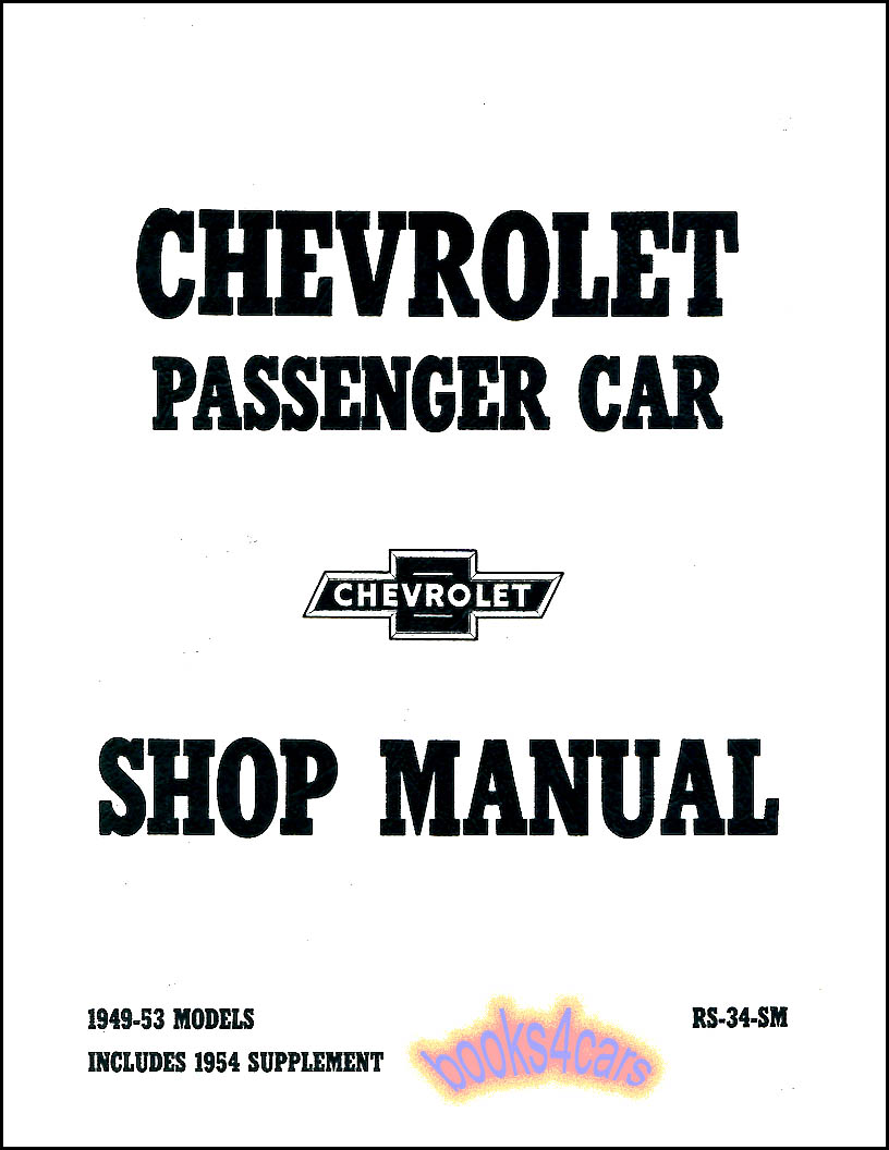 REAL BOOK over 250 page Shop Service Repair Manual for all 1949-1954 Chevrolet Cars including Bel Air Styleline and more by the Chevrolet Motor Company as ...