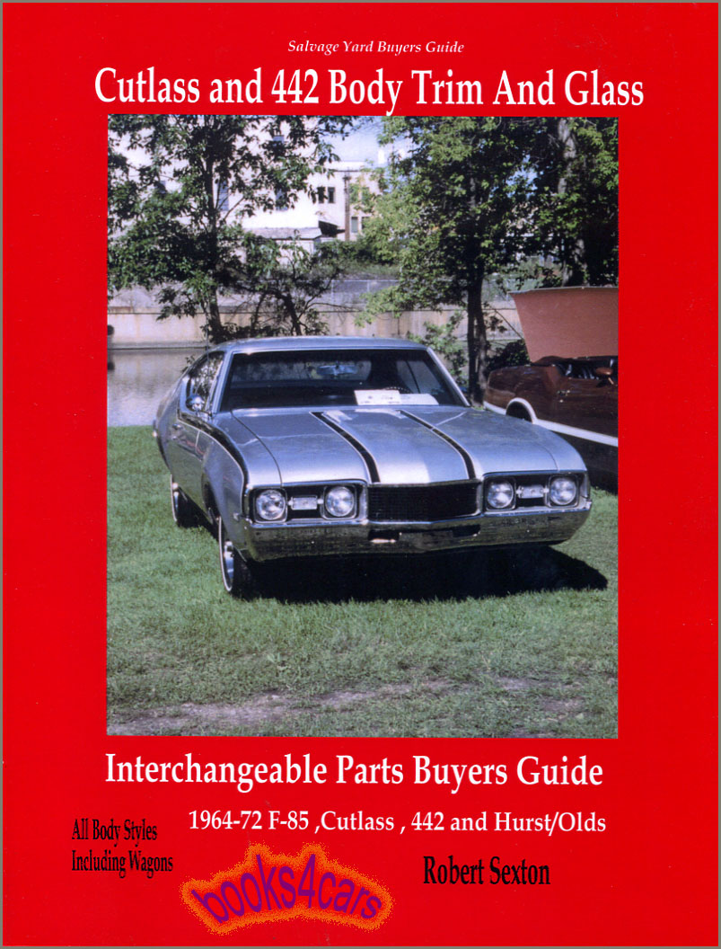 Cutl 442 Parts Interchangeable Manual Oldsmobile F85 Restoration Real Book 187 Pages Interchangeable Parts Ers Guide Reference For 1964 1972 Olds Cutl 442 F85 Body Trim Gl Page In New
