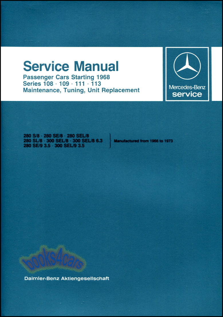 REAL BOOK by Mercedes over 1,000 page Shop Service Repair Manual for 1966-1973 Mercedes Benz covering Series 108 109 111 113 including Models 280S 280SE ...