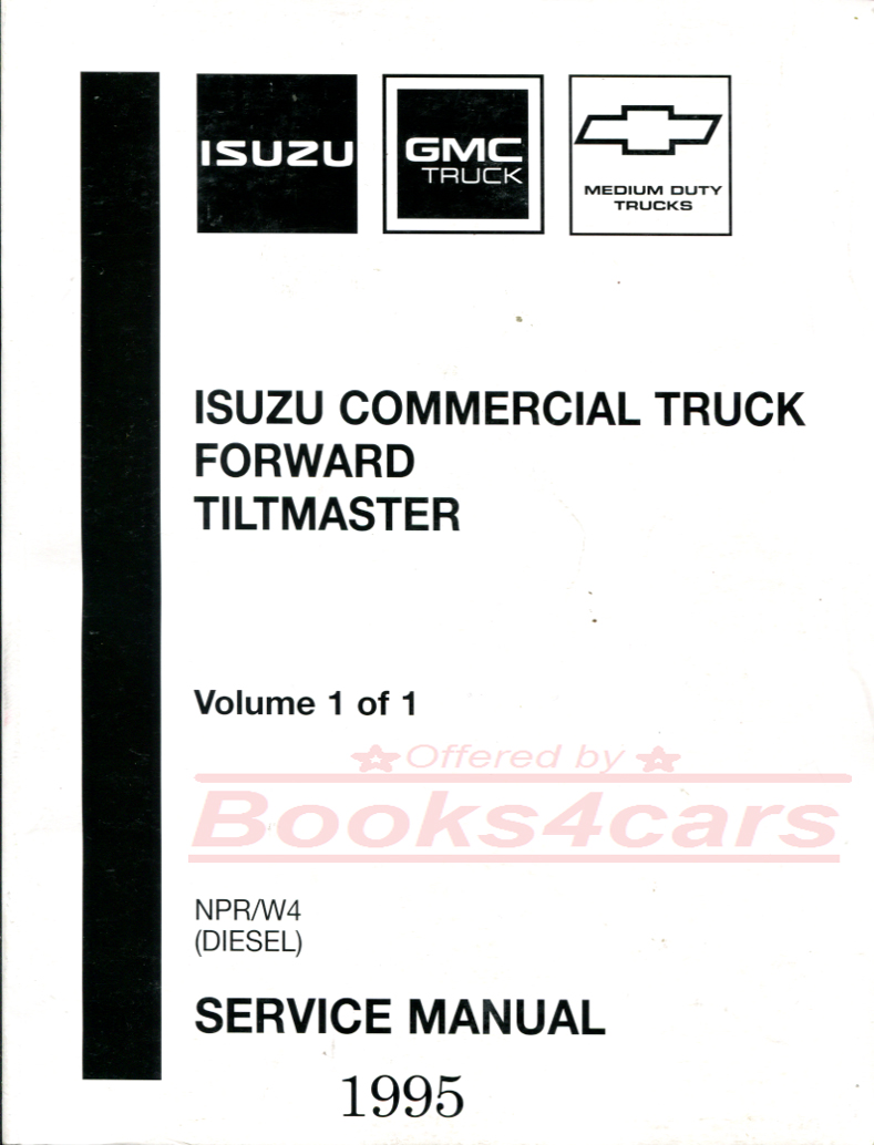 REAL BOOK Shop Service Repair Manual for all 1995 Isuzu GMC & Chevrolet Diesel NPR & W4 Trucks. Book is in New, never-opened condition