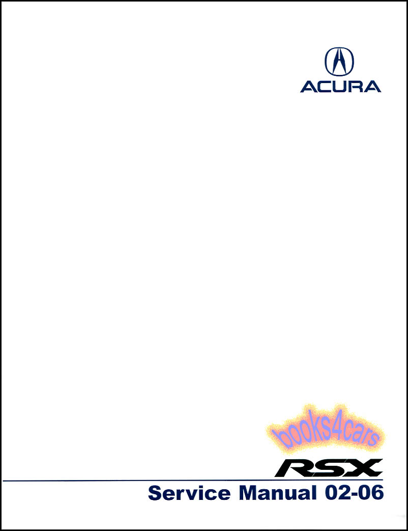 REAL BOOK Complete Shop Service Repair Manual by Acura for all 2002-2006 Acura RSX Shop including Type-S. Boo is in New, never-opened condition